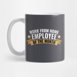 Work From Home Employee Of The Month Mug